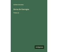Revue de Gascogne: Tome 22