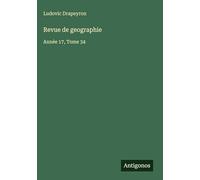 Revue de geographie: Année 17, Tome 34
