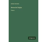 Revue de l'Anjou: Tome 1