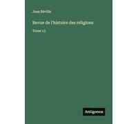 Revue de l'histoire des religions: Tome 13