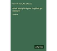 Revue de linguistique et de philologie comparée: Tome 13