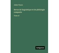 Revue de linguistique et de philologie comparée: Tome 27
