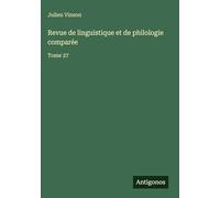 Revue de linguistique et de philologie comparée: Tome 27