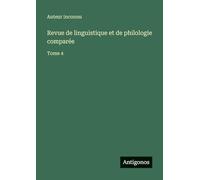Revue de linguistique et de philologie comparée: Tome 4