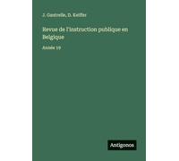 Revue de l'instruction publique en Belgique: Année 19
