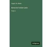 Revue de l'orient Latin: Tome 3