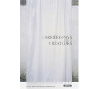 Revue de l'Université de Bruxelles, 2002/1 : L'arrière-pays des créateurs