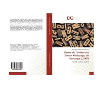 Revue de l'Université Simon Kimbangu de Kananga (USKK) Numéro 1 et Numéro 2, Octobre 2017 - Blaise Muya Mayoyi Musangu - Universitaires Europeennes - broché - Revue