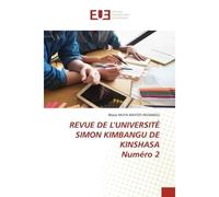 REVUE DE L'UNIVERSITÉ SIMON KIMBANGU DE KINSHASA Numéro 2 - Blaise Muya Mayoyi Musangu - Universitaires Europeennes - broché - Livre