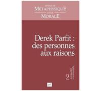 Revue De Metaphysique Et De Morale N.2 - Derek Parfit : Des Personnes Aux Raisons (Édition 2019)