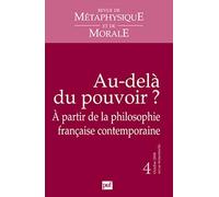 Revue De Metaphysique Et De Morale N.2008 4 - Au Delà Du Pouvoir ? À Partir De La Philosophie
