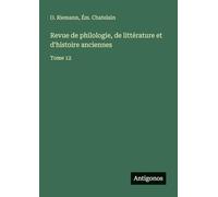 Revue de philologie, de littérature et d'histoire anciennes: Tome 12