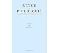 Revue de philologie, de litterature et d'histoire anciennes volume 98-2
