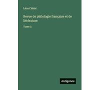 Revue de philologie française et de littérature: Tome 3