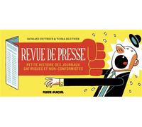 Revue de presse Petite histoire des journaux satiriques et non-conformistes - Toma Bletner - Fluide Glacial-Audie - broché - Bande dessinée