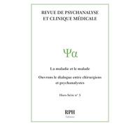 Revue de Psychanalyse et Clinique Médicale - Hors série n° 3 : La maladie et le malade