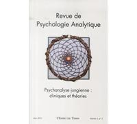 Revue de psychologie analytique volume 1, n°1, juin 2013: Psychanalyse jungienne : cliniques et théories