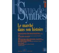Revue De Synthèse N° 127/2006 - Le Marché Dans Son Histoire