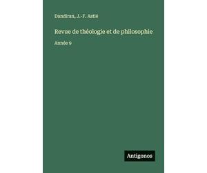 Revue de théologie et de philosophie: Année 9