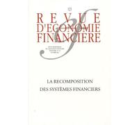 Revue d'économie financière: La recomposition des systèmes financiers
