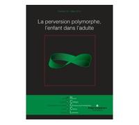 Revue des Collèges de Clinique psychanalytique du Champ Lacanien n°13 La perversion polymorphe, l'enfant dans l'adulte - Jacques Adam - Hermann - broché - Revue