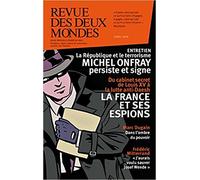 Revue des deux mondes avril 2016. La France et ses espions: Les services secrets