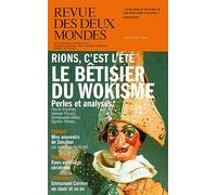 Revue des Deux Mondes Juillet-Août 2023 - Le bêtisier du wokisme: Perles et analyses
