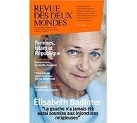 Revue des deux mondes Juin 2016: Femmes, islam et République. Elisabeth Badinter