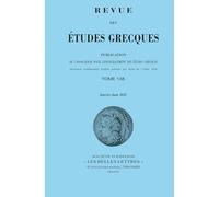 Revue des études grecques (2025) (2025 - 1, Tome 138 - 1)