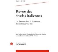 Revue des études italiennes Davide Luglio (Collection dirigée par), Davide Luglio (Editeur du volume), Marguerite Bordry (Editeur du volume), Laurent Lombard (Editeur du volume), Lucia Della Fontana (