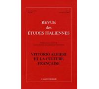 Revue des Etudes italiennes, Tome 50, N° 1-2, Jan : Victor Alfieri et la culture française