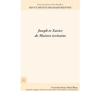 Revue des Etudes Maistriennes, n° 16: Joseph et Xavier de Maistre écrivains