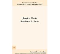 Revue des Etudes Maistriennes, n° 16: Joseph et Xavier de Maistre écrivains