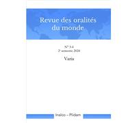 Revue des oralités du monde N. 3-4 Varia 2e semestre 2024 - César Itier - Ellaf - broché - Revue
