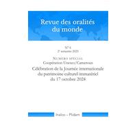 Revue des oralités du monde N° 6: Numéro spécial. Coopération Unesco / Cameroun. 2e semestre 2025