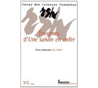Revue des Sciences Humaines, n°313/janvier - mars 2014 Énigmes d''Une saison en enfer - PU Septentrion - Presses Universitaires Du Septen-Trion - broché - Revue