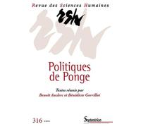 Revue des Sciences Humaines, n°316/octobre - décembre 2014 Politiques de Ponge - PU Septentrion - Presses Universitaires Du Septen-Trion - broché - Revue