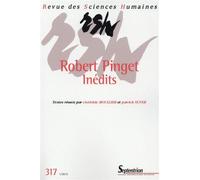 Revue des Sciences Humaines, n°317/janvier - mars 2015 Inédits de Robert Pinget - PU Septentrion - Presses Universitaires Du Septen-Trion - broché - Revue