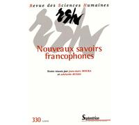 Revue Des Sciences Humaines N° 330, 2/2018 - Nouveaux Savoirs Francophones