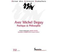 Revue Des Sciences Humaines N° 332, 4/2018 (Rsh) - Avec Michel Deguy - Poétique & Philosophie