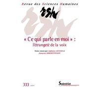Revue des Sciences Humaines, n°333/janvier-mars 2019 « Ce qui parle en moi » : l'étrangeté de la voix - Stéphanie Genand - Presses Universitaires Du Septen-Trion - broché - Revue