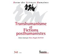 Revue des Sciences Humaines, n° 341/janvier-mars 2021 Transhumanisme et fictions posthumanistes - Mara Magda Maftei - Presses Universitaires Du Septen-Trion - broché - Revue