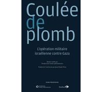 Revue D'études Palestiniennes - Coulée De Plomb - L'opération Militaire Israélienne Contre Gaza