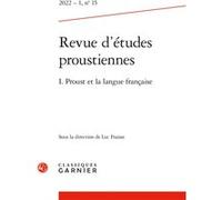 Revue d'études proustiennes I. Proust et la langue française 2022 - Luc Fraisse - Classiques Garnier - broché - Revue