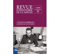 Revue D'histoire De La Shoah N° 200, Mars 2014 - Et La Terre Ne Trembla Pas - La Shoah Dans Les Livres Du Souvenir