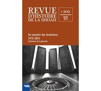 Revue d'histoire de la shoah n°202 - Se souvenir des Arméniens 1915-2015: Centenaire d'un génocide
