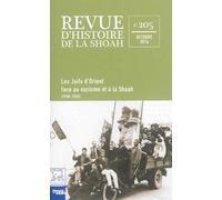 Revue D'histoire De La Shoah N° 205, Octobre 2016 - Les Juifs D'orient Face Au Nazisme Et À La Shoah (1930-1945)