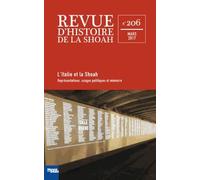 Revue D'histoire De La Shoah N° 206, Mars 2017 - L'italie Et La Shoah - Représentations, Usages Politiques Et Mémoire