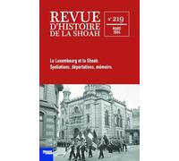 REVUE D'HISTOIRE DE LA SHOAH - N°219: Le Luxembourg et la Shoah. Spoliations, déportations, mémoire