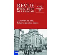 REVUE D'HISTOIRE DE LA SHOAH - N°219: Le Luxembourg et la Shoah. Spoliations, déportations, mémoire